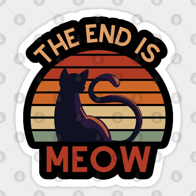 The end is meow Sticker by Adisa_store